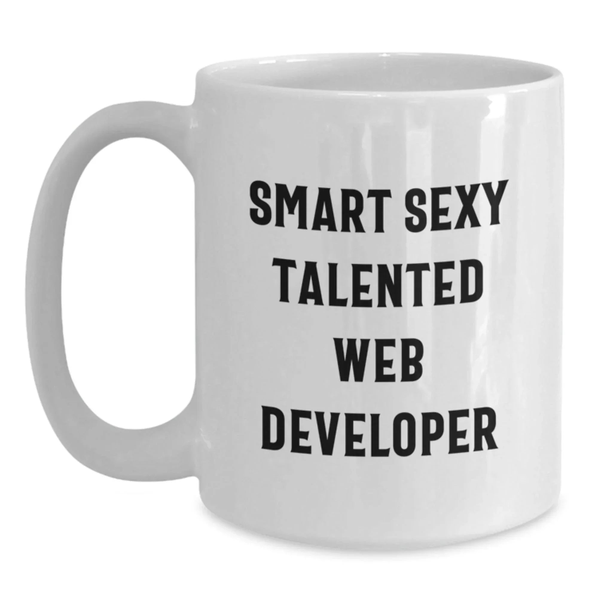 Funny Web Developer Gifts for Him, Web Developer Birthday Unique Gifts from Men, 'Smart Sexy Talented' Quote White Coffee Mug, 11oz or 15oz