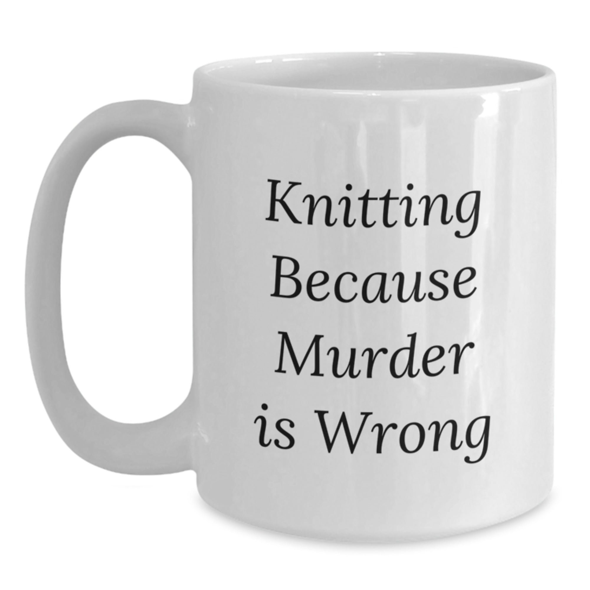 Funny Knitting Gifts for Men Women Friends - White Coffee Mug - Knitting Because Murder Is Wrong, Christmas Unique Gifts from Sisters, Mothers, Family - Main