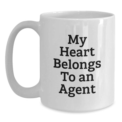 Funny Agent Quotes Gifts from Friends to Agent White Coffee Mug, 11oz or 15oz, My Heart Belongs To An Agent, Birthday Unique Gift for Agent - Main