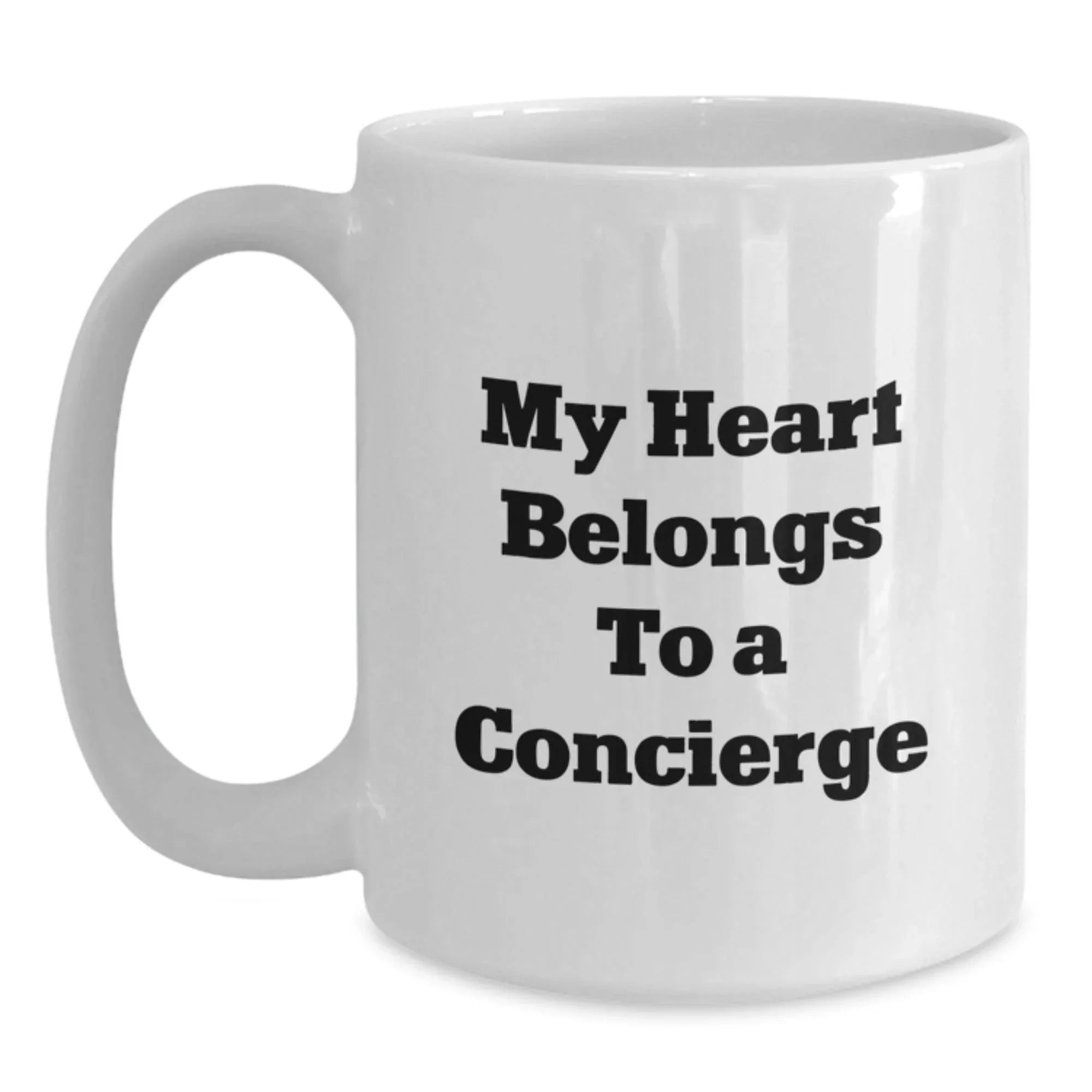 Funny Concierge Gifts from Friends - My Heart Belongs To A Concierge White Coffee Mug for Men and Women Graduation Unique Gifts
