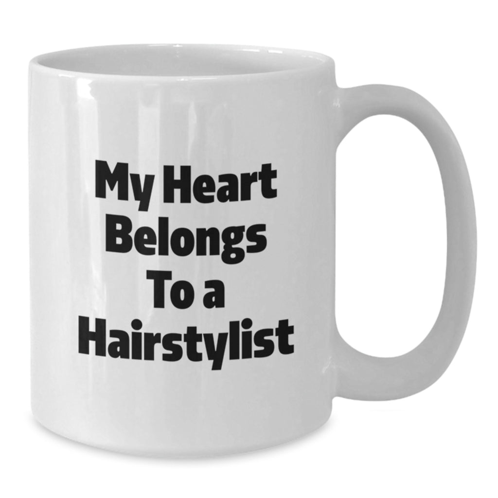 Funny Hairstylist Gifts from Friends - White Coffee Mug, My Heart Belongs To A Hairstylist, Perfect Graduation Unique Gifts for Hairstylist - Additional