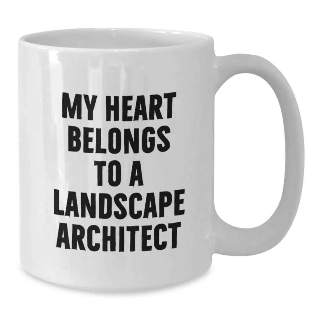 Funny Gifts from Friends - Heart Belongs to a Landscape Architect, White Coffee Mug, Perfect Christmas Unique Gifts for Men, Women, or Coworkers