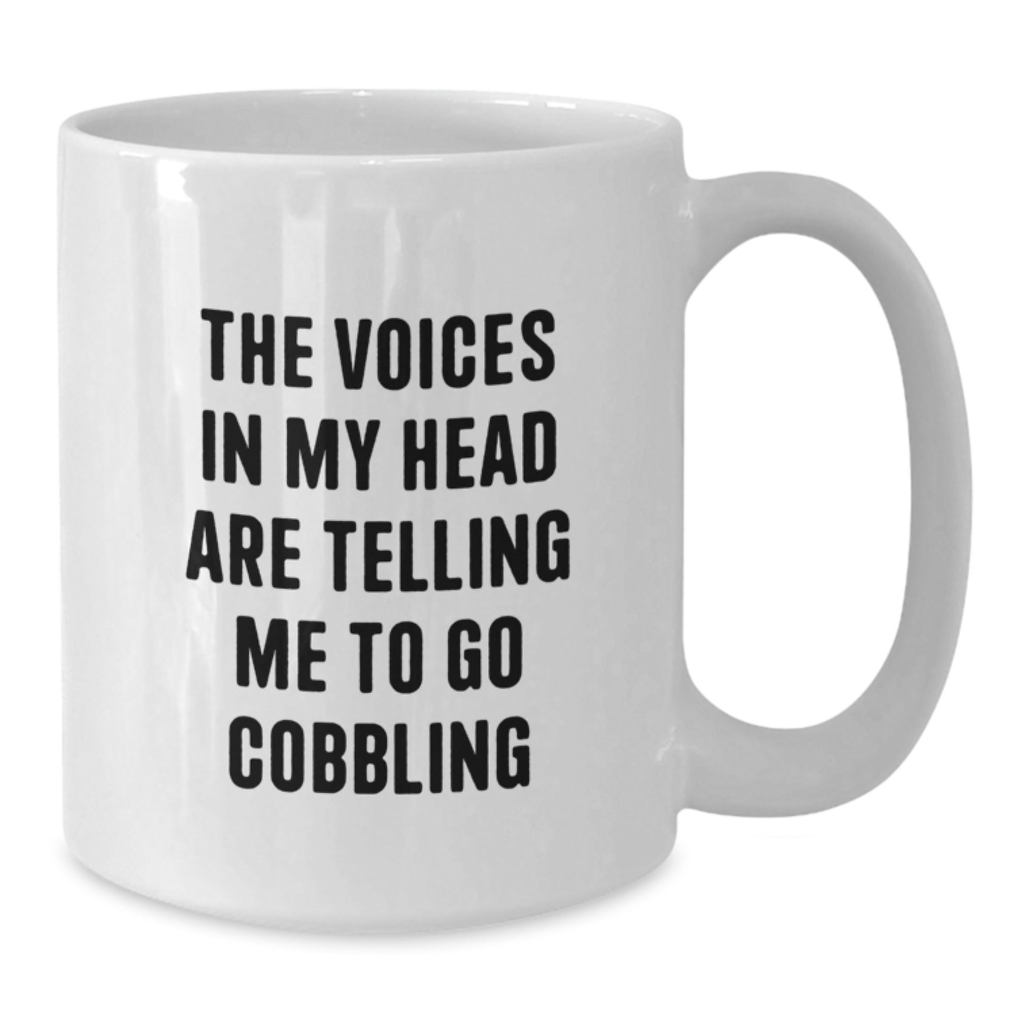 Funny Gifts from Friends for Graduation Unique Cobbling Enthusiasts White Coffee Mug - The Voices In My Head Are Telling Me To Go Cobbling Lover - Additional