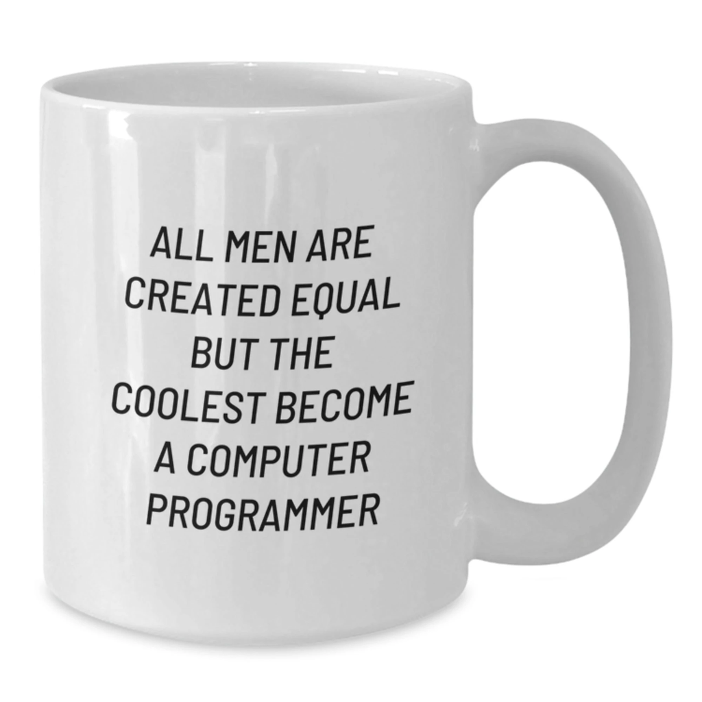 Computer Programmer White Coffee Mug, Funny Quote, Gifts from Men to Computer Programmer on Mother's Day - Additional