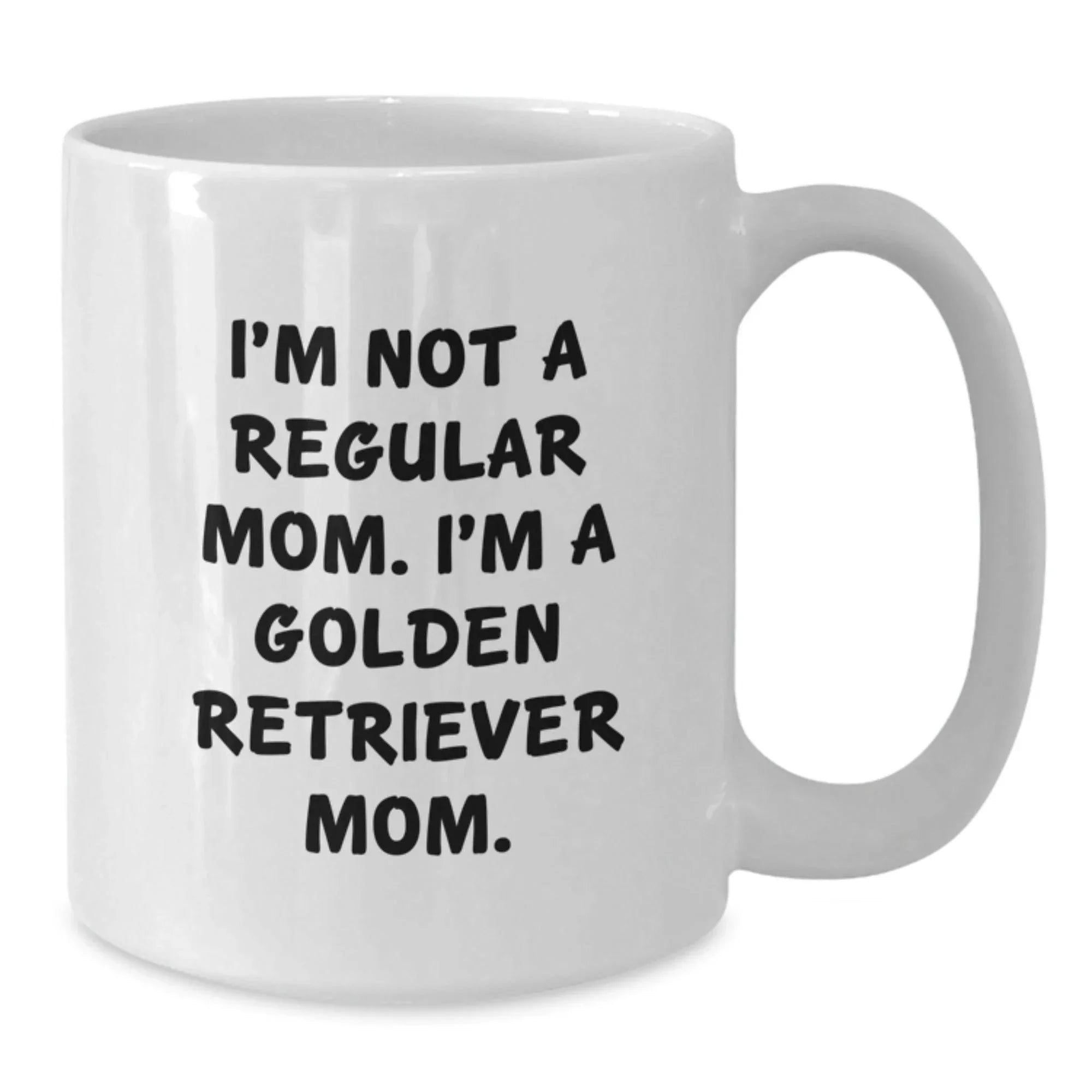 Funny Golden Retriever Dog Gifts - White Coffee Mug - Gift from Mom to Golden Retriever Dog Lover - Birthday Unique Gifts for Her
