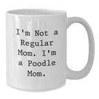 Funny Poodle Dog White Coffee Mug Gifts from Mom for Poodle Mom, Unique Christmas Unique Gifts, White Ceramic