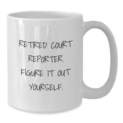 Funny Court Reporter Gifts from Friends - Court Reporter White Coffee Mug with 'Figure It Out Yourself' - Unique Christmas Unique Gifts for Men, Women, Family, Coworkers - Additional