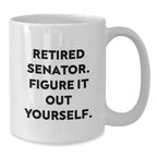 Funny Senator Quote Gifts for Senator Men from Family, Unique White Coffee Mugs for Senator