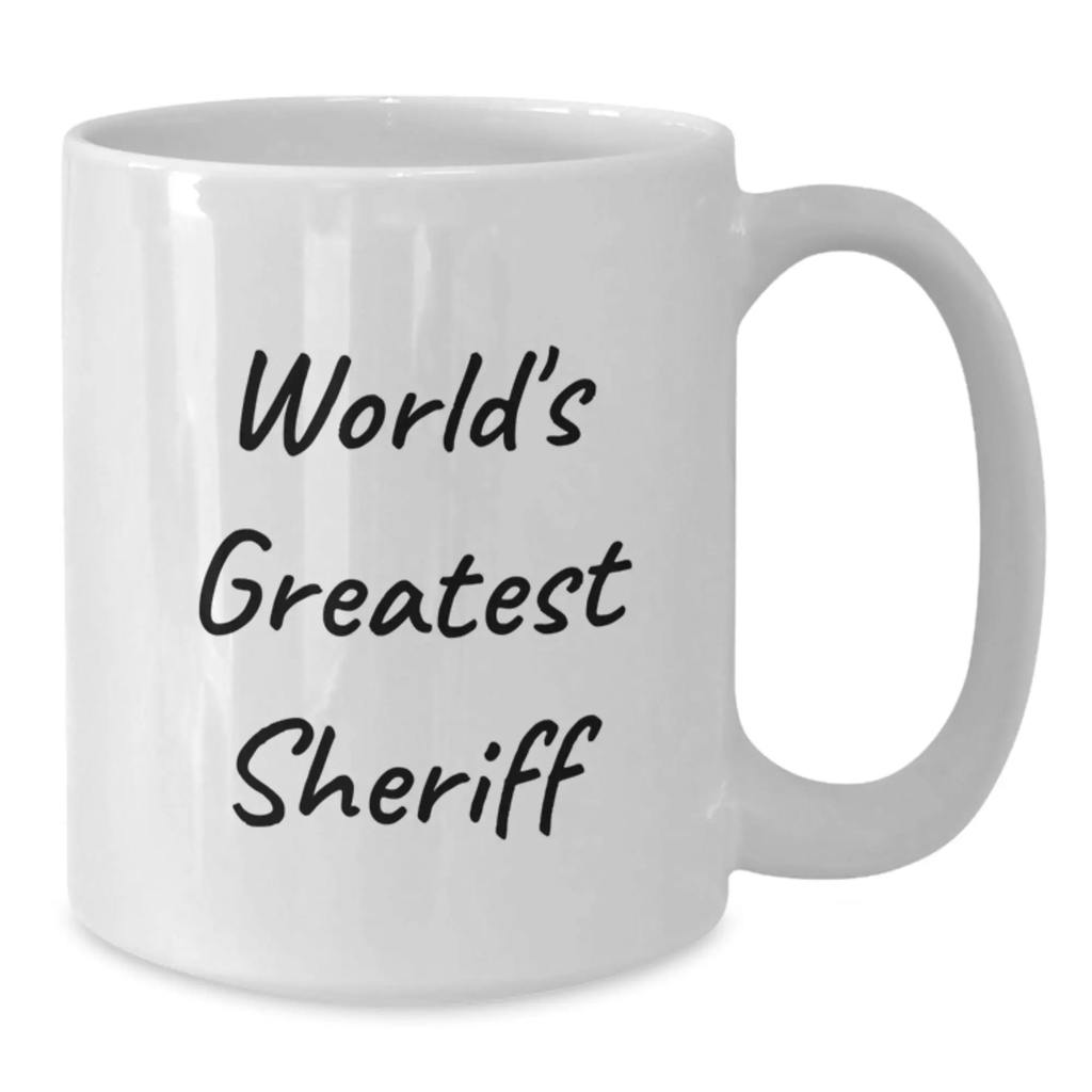 Funny Sheriff Gifts for Men - World's Greatest Sheriff White Coffee Mug, Unique Father's Day Unique Gifts from Family - Additional