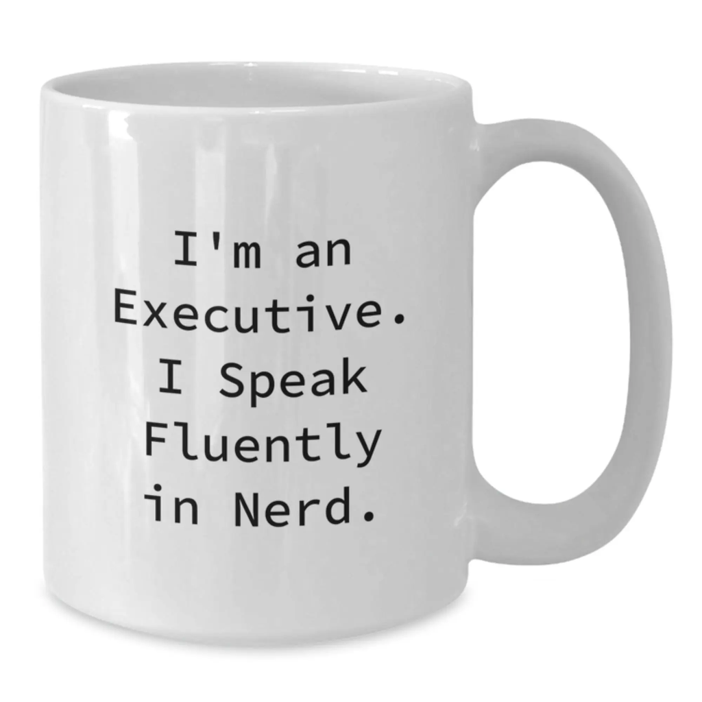 Executive White Coffee Mugs Funny Quote Gifts from Friends and Family to Executive Men and Women - Additional