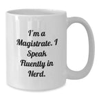 Funny Magistrate Gifts from Family, White Coffee Mug Quote for genius, Unique Christmas Unique Gifts