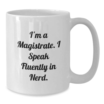 Funny Magistrate Gifts from Family, White Coffee Mug Quote for genius, Unique Christmas Unique Gifts - Additional