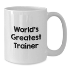 Funny Trainer Gifts, White Coffee Mug, World's Greatest Trainer Quote, Birthday Unique Gifts from Friends to Trainers - Additional