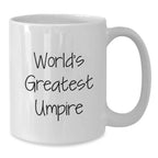 Funny Gifts from Friends, World's Greatest Umpire Mugs for Umpires, White Coffee Mug Birthday Unique Gifts - Additional