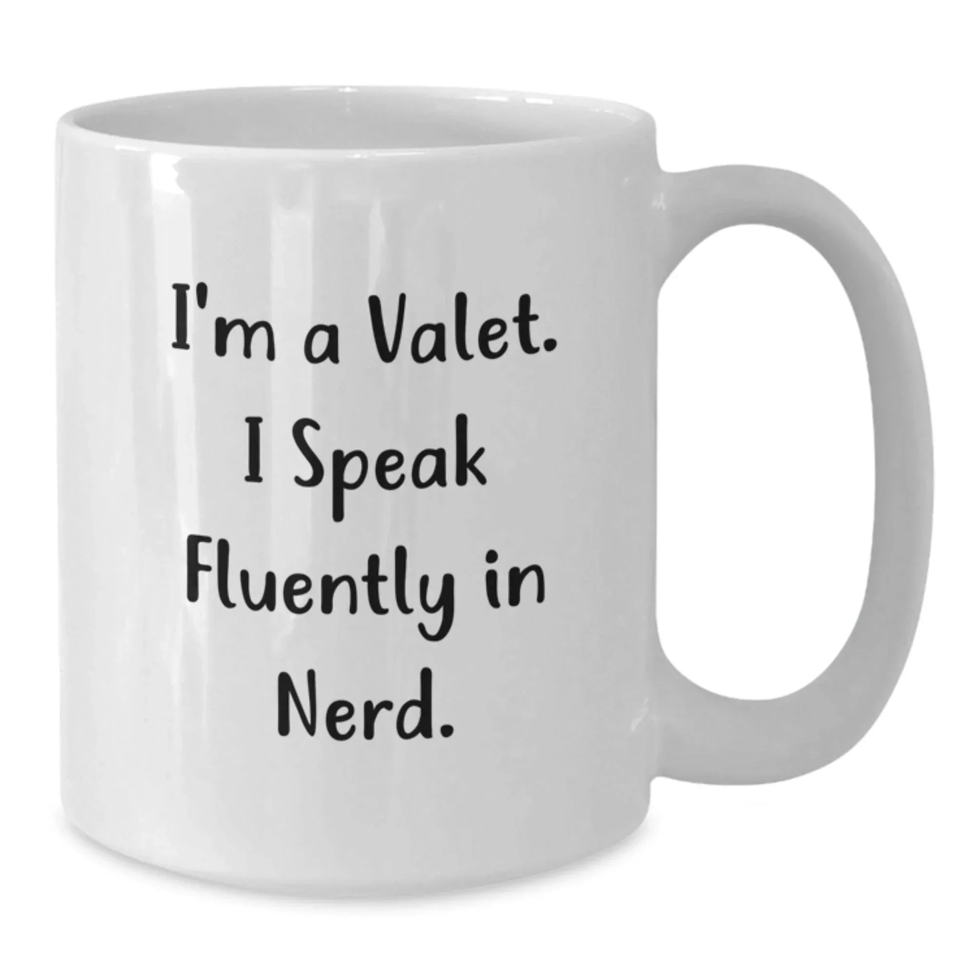 Funny Valet Gifts from Friends for Men - I'm A Valet. I Speak Fluently In genius. - White Coffee Mug