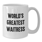 Funny Graduation Unique Gifts for Waitress Friends from Family World's Greatest Waitress Quote White Coffee Mug - Additional