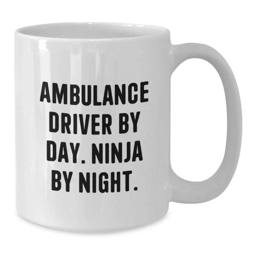 Funny Ambulance Driver Gifts for Ambulance Driver Men, Ambulance Driver White Coffee Mug, Ambulance Driver By Day. Ninja By Night. Christmas Unique Gifts from Friends and Family