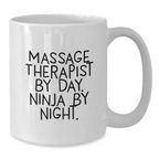 Funny Massage Therapist Gifts Graduation Unique White Coffee Mug - 'Massage Therapist By Day. Ninja By Night.' for Men Friends Coworkers Family - Additional