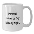 Gifts from Friends and Family for Men and Women Personal Trainers - 'Personal Trainer By Day. Ninja By Night.' White Coffee Mug for Christmas