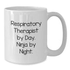 Respiratory Therapist By Day, Ninja By Night - Funny White Coffee Mug Gifts for Men or Women, Perfect Graduation Unique Gifts from Family or Friends