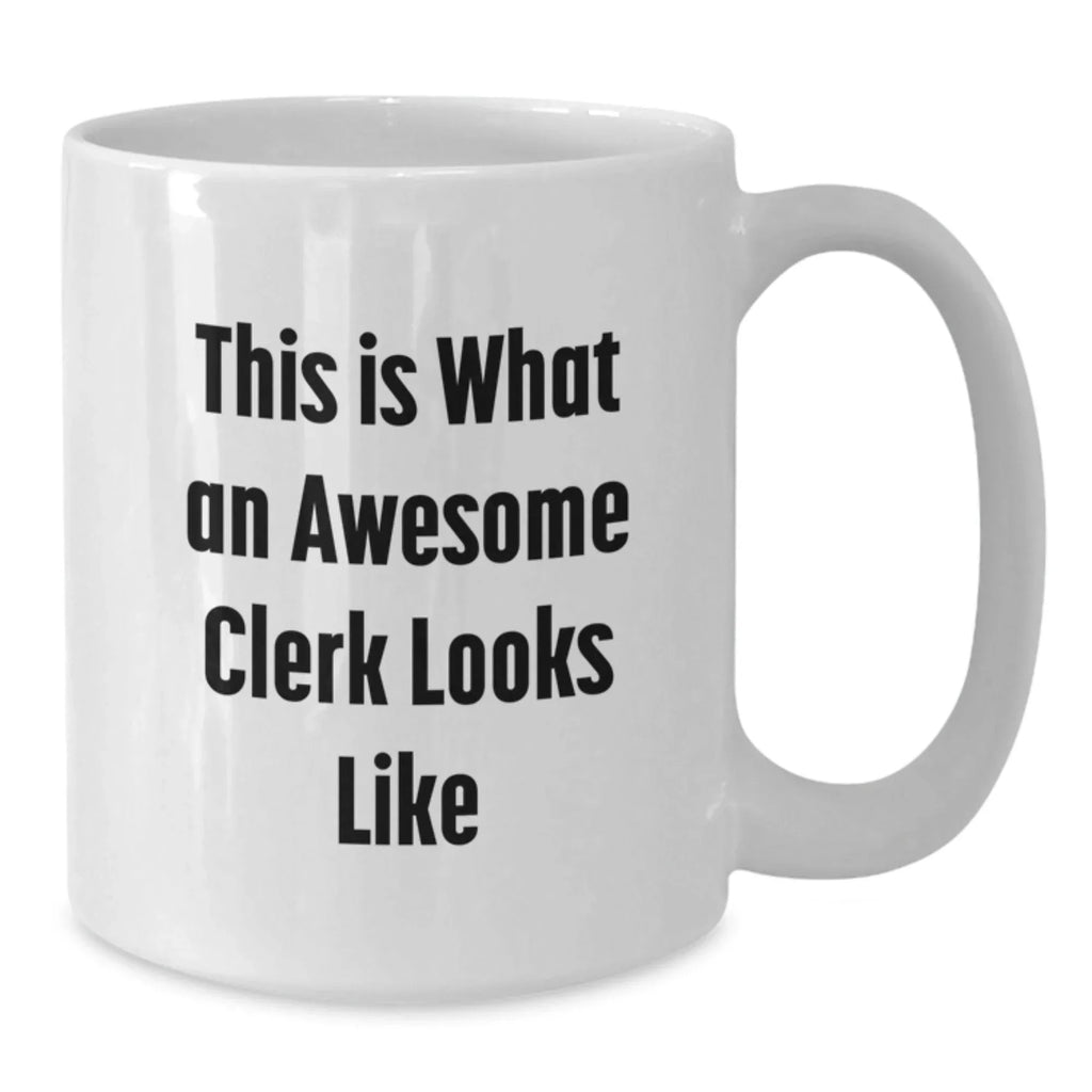 Funny Clerk Gifts from Friends for Men White Coffee Mug 'This Is What An Awesome Clerk Looks Like' Christmas Unique Mugs