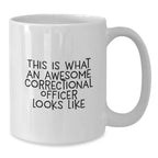 Funny Gifts from Men for Correctional Officer White Coffee Mugs This Is What An Awesome Correctional Officer Looks Like, Unique Christmas Memorable Presents