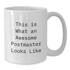 Funny Gifts for Postmaster - 'This Is What An Awesome Postmaster Looks Like' White Coffee Mug for Graduation, Made from Ceramic, Microwave and Dishwasher Safe, Gifts from Friends to Family