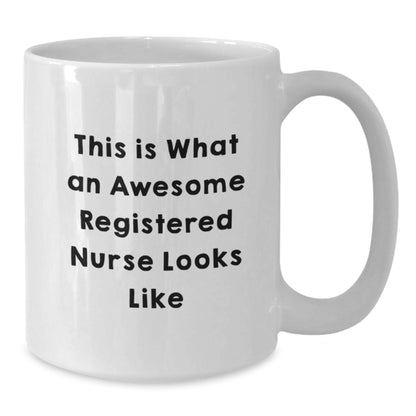 Funny Registered Nurse Gifts for Her - White Coffee Mug This Is What An Awesome Registered Nurse Looks Like Gifts from Family to Friends - Additional