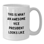 Funny Vice President Gifts from Friends, Cute White Coffee Mug for Graduation 'This Is What An Awesome Vice President Looks Like'
