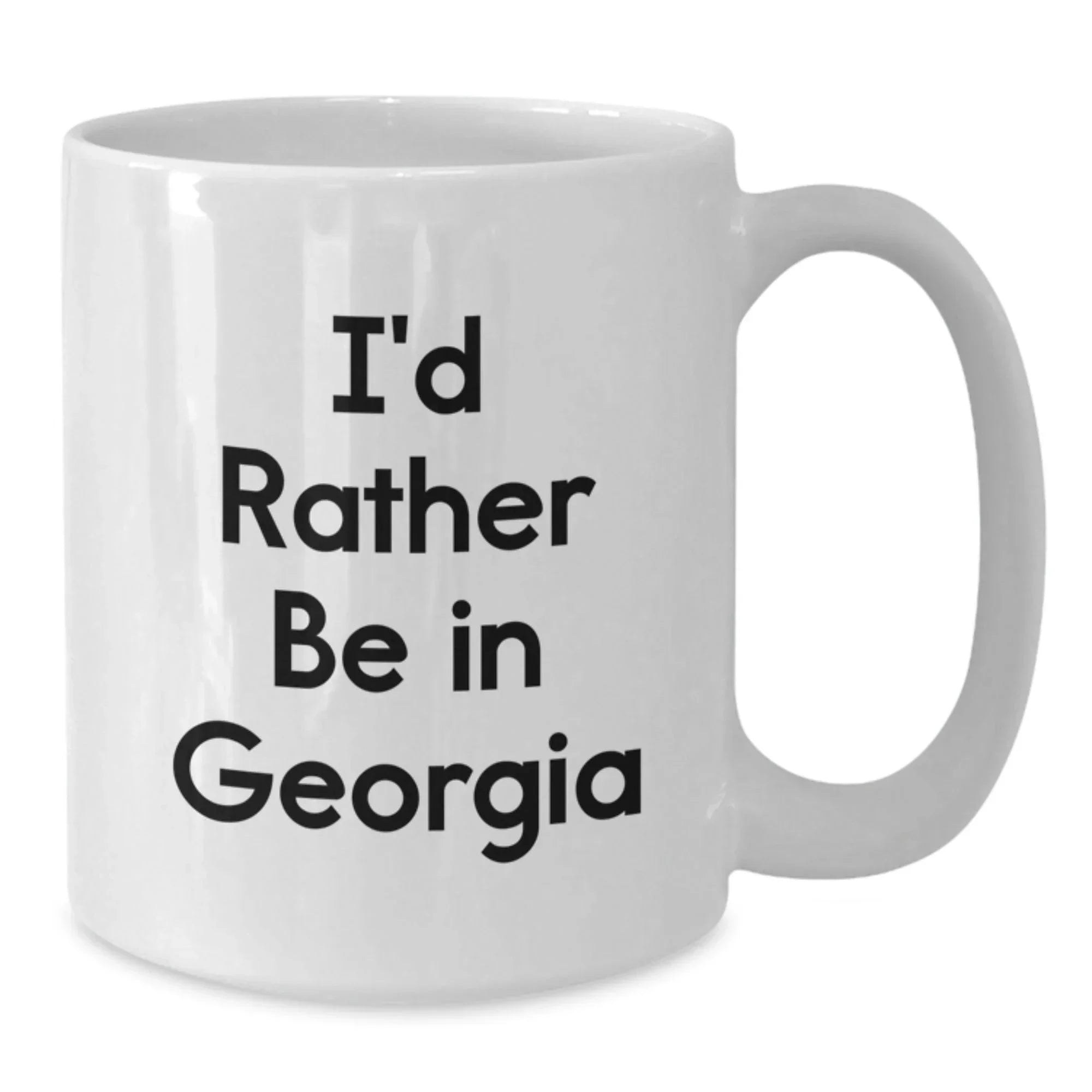 Georgia Gifts from Friends and Family - I'd Rather Be In Georgia, Funny White Coffee Mug for Graduation, 11oz or 15oz, Microwave and Dishwasher Safe