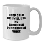 Funny Computer Programmer White Coffee Mug, Gifts for Programmer Friends, Keep Calm or I'll Use My Computer Voice Birthday Unique Gifts from Friends to Family - Additional