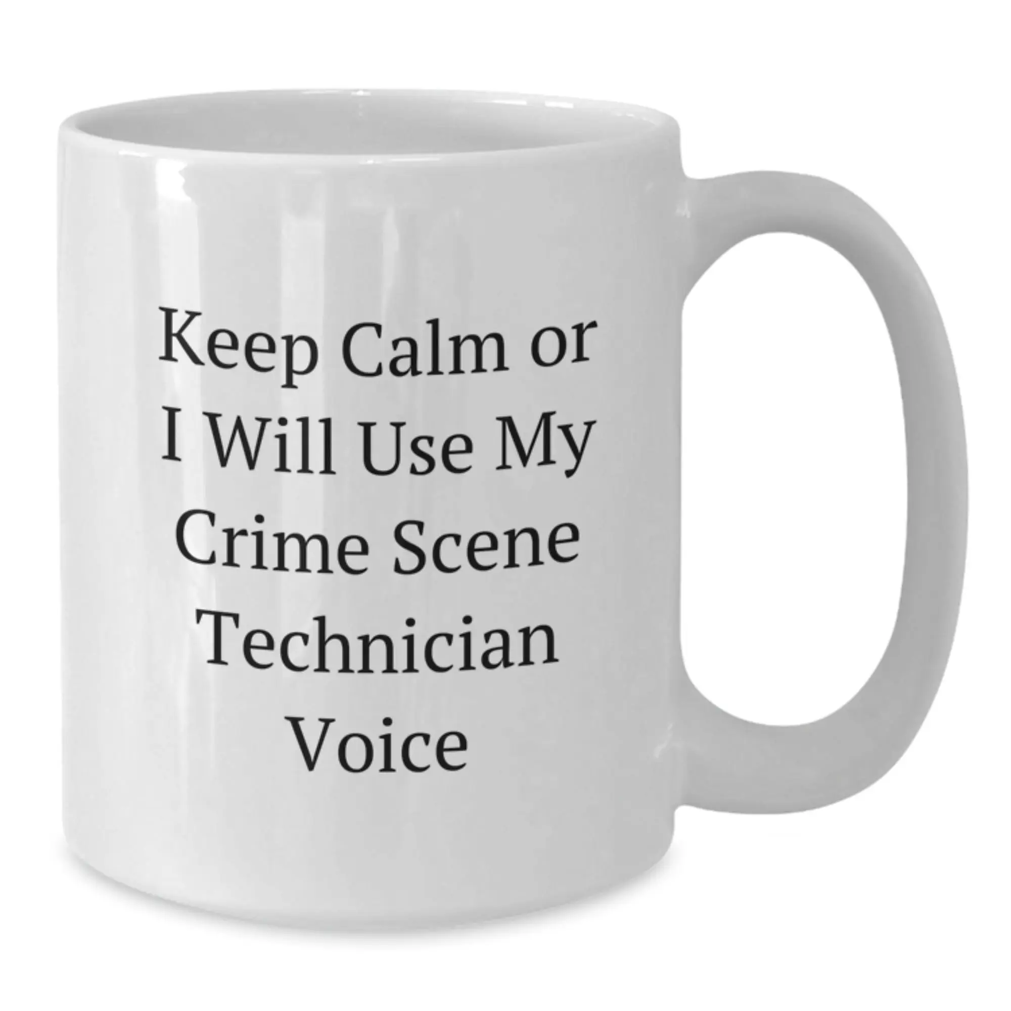 Funny Crime Scene Technician Gifts, White Coffee Mug for Crime Scene Technicians, Birthday Unique Gifts from a Friend - Additional