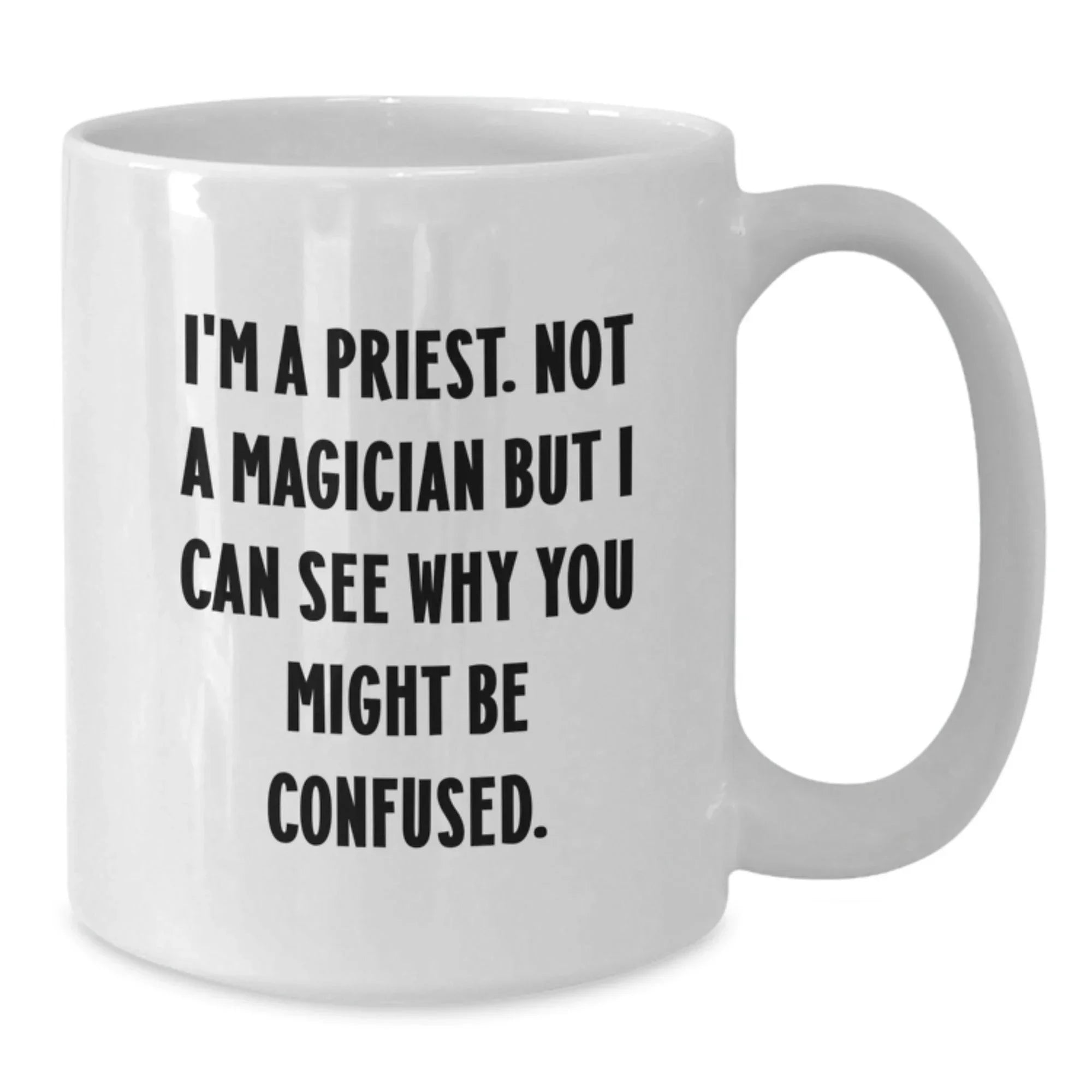 Funny Gifts from Men to Priest on Valentine's Unique Gifts White Coffee Mug