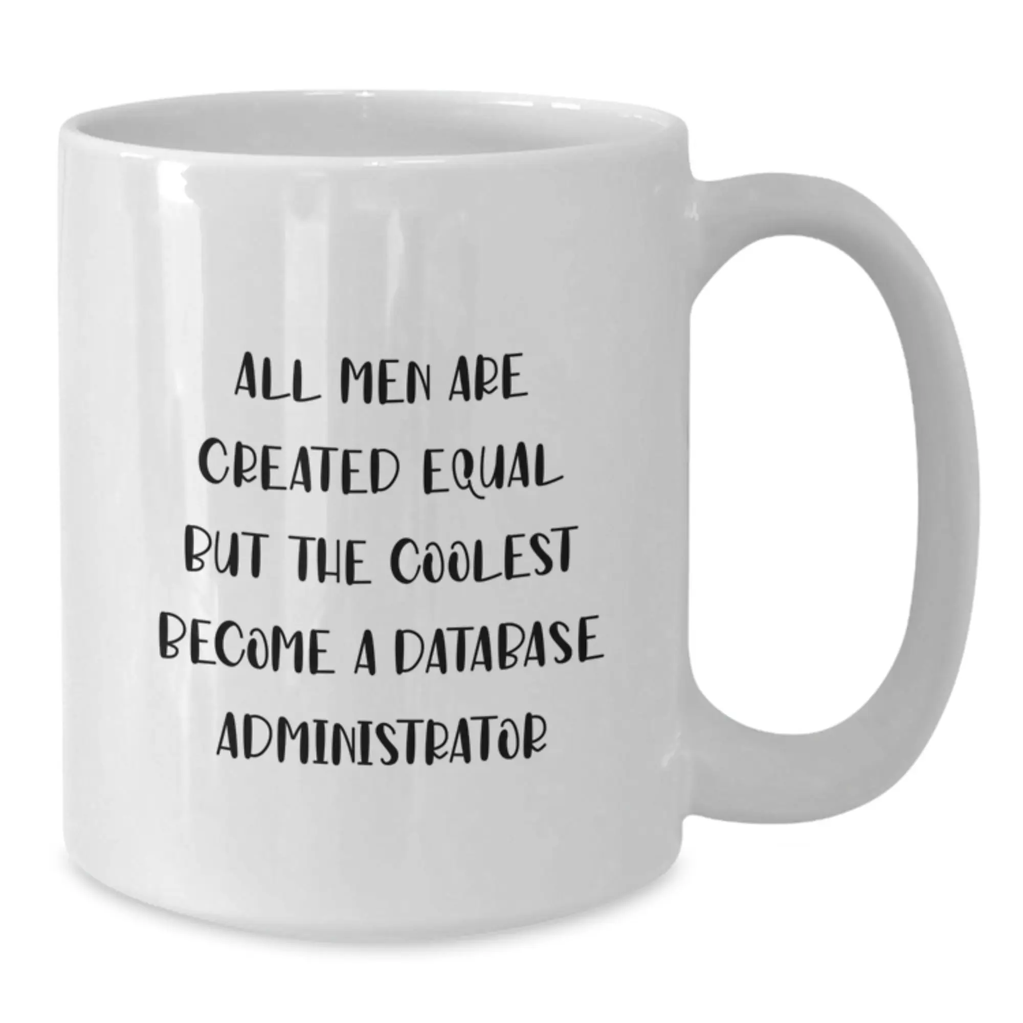 Birthday Gift for Her Database Administrator White Coffee Mug Keepsake - Additional