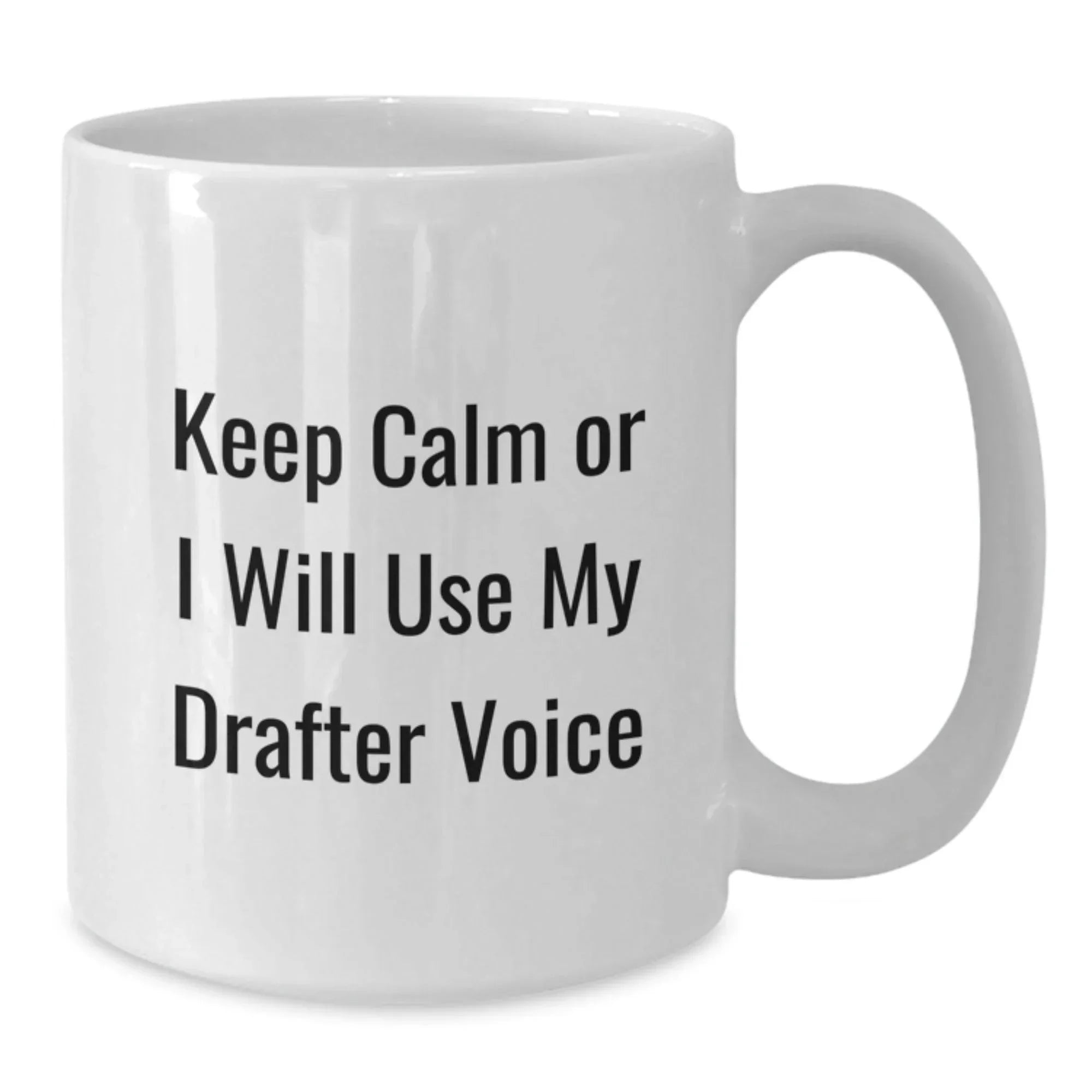 Funny Drafter Quotes White Coffee Mug Gifts from Friends for Drafter Christmas Unique Presents