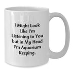 Funny Aquarium Keeping White Coffee Mug Gifts from Friends for Men and Women - Aquarium Keeping Enthusiasts Unique Gifts for Christmas