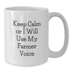 Funny Farmer Gifts from Friends and Family, White Coffee Mug, Keep Calm or I'll Use My Farmer Voice - Additional