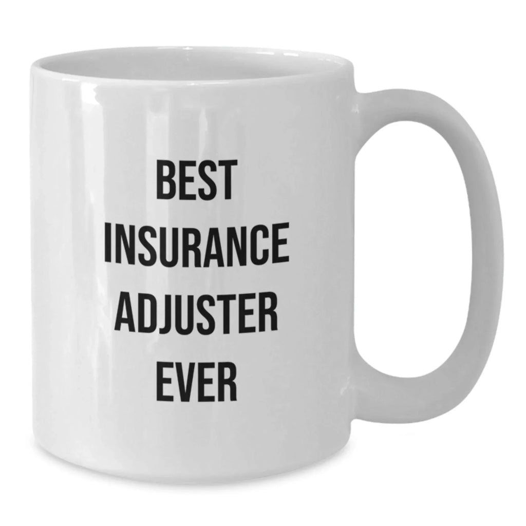 Funny Quotes for Insurance Adjuster Gifts - White Coffee Mug - Christmas Unique Presents from Friends to Family