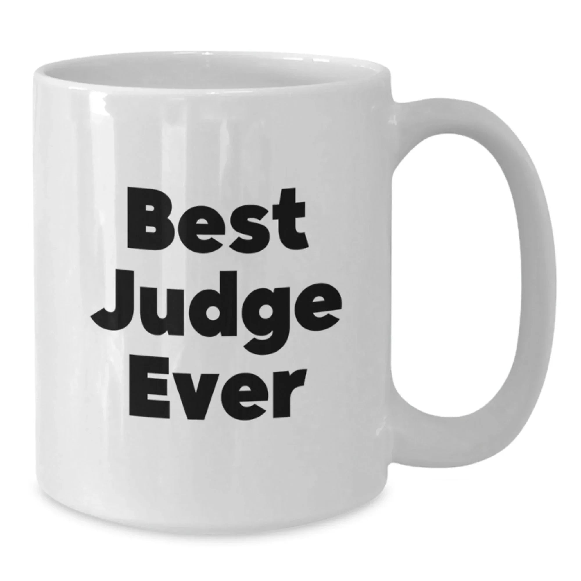 Funny Judge Gifts for Men from Wife - Best Judge Ever White Coffee Mug, White Ceramic, 11oz or 15oz, Microwave Dishwasher Safe, Unique Christmas Unique Gifts for Husband