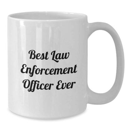 Funny Law Enforcement Officer Gifts from Friends, Cute White Coffee Mug for Best Law Enforcement Officer Ever, Graduation Unique Gifts for Law Enforcement Officer - Additional