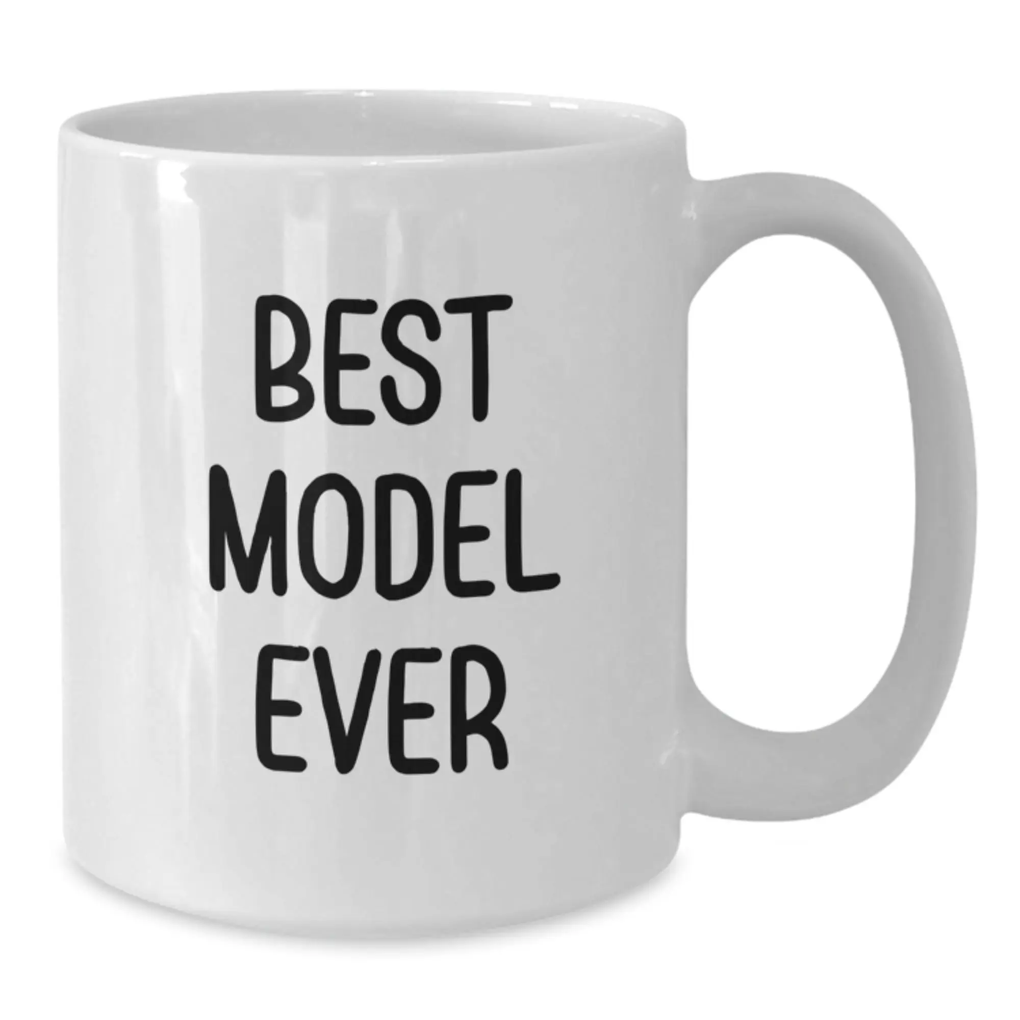 Funny Quote Gifts from Friends to Best Model Ever Birthday Unique White Coffee Mug - 11oz or 15oz Ceramic - Additional