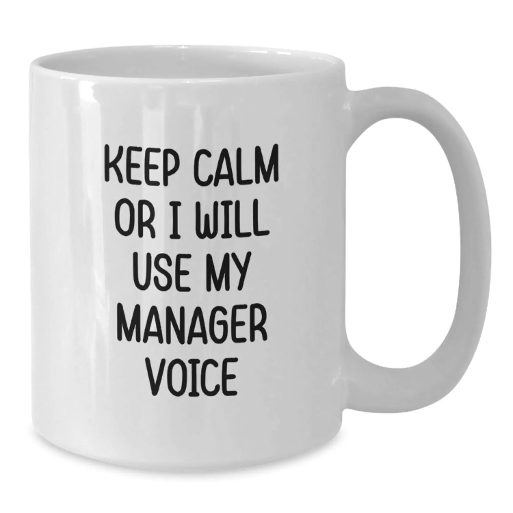 Gifts from Friends for Manager, White Ceramic Coffee Mug with Funny Quote, Perfect Graduation Unique Gifts, Keep Calm Or I Will Use My Manager Voice - Additional