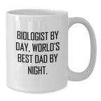 Biologist Gifts Funny Quote White Coffee Mug, Gifts from Dad to Biologist, World's Best Dad, Graduation Unique Gifts