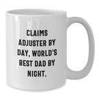 Funny Claims Adjuster Gifts for Men by Day, World's Best Dad by Night - White Coffee Mug, 11oz or 15oz Capacity, Ceramic, Microwave and Dishwasher Safe for Graduation