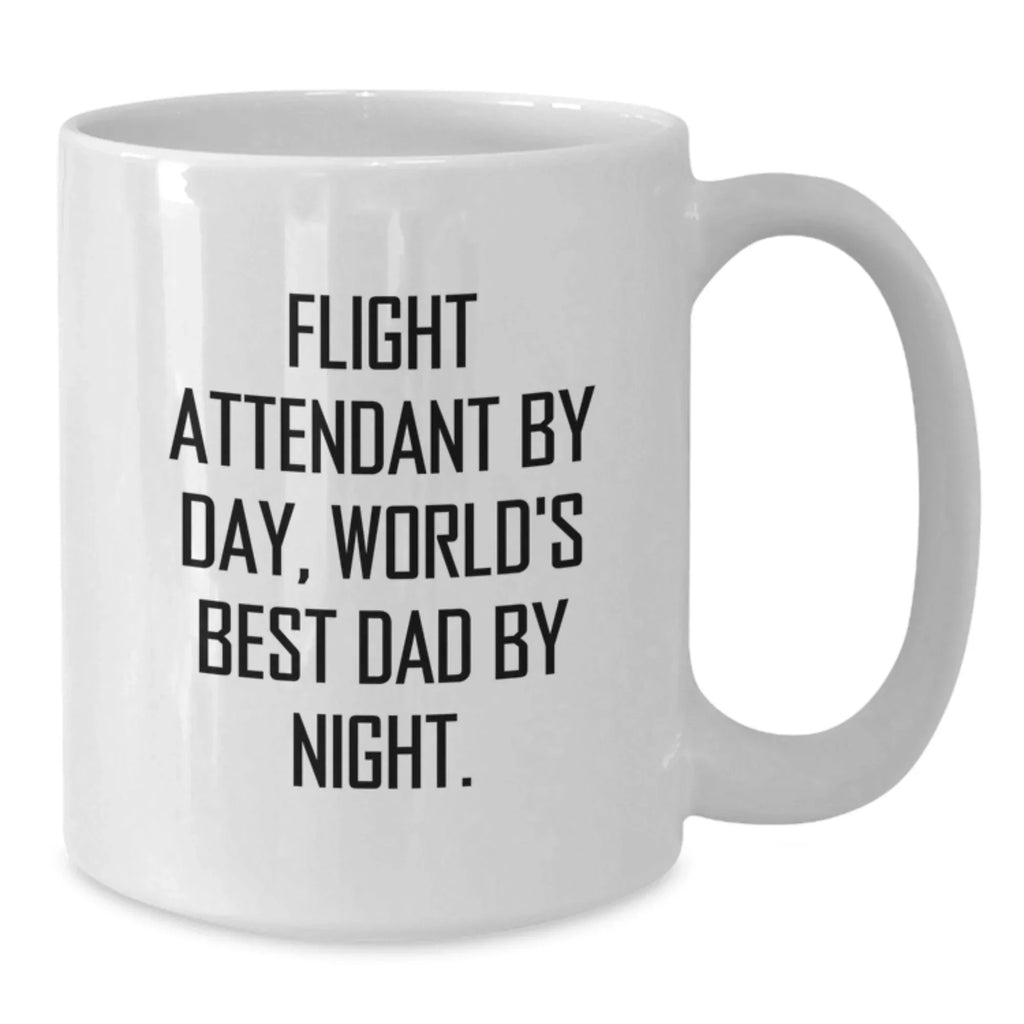 Funny Flight Attendant Gifts - Flight Attendant White Coffee Mug, Valentine's Unique Gifts for Flight Attendant by Men, Women, Friends - Cute Mug for Dad