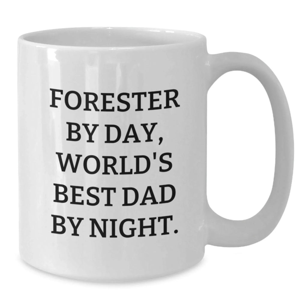 Forester Gifts from Men to Forester for White Coffee Mug Funny Quote