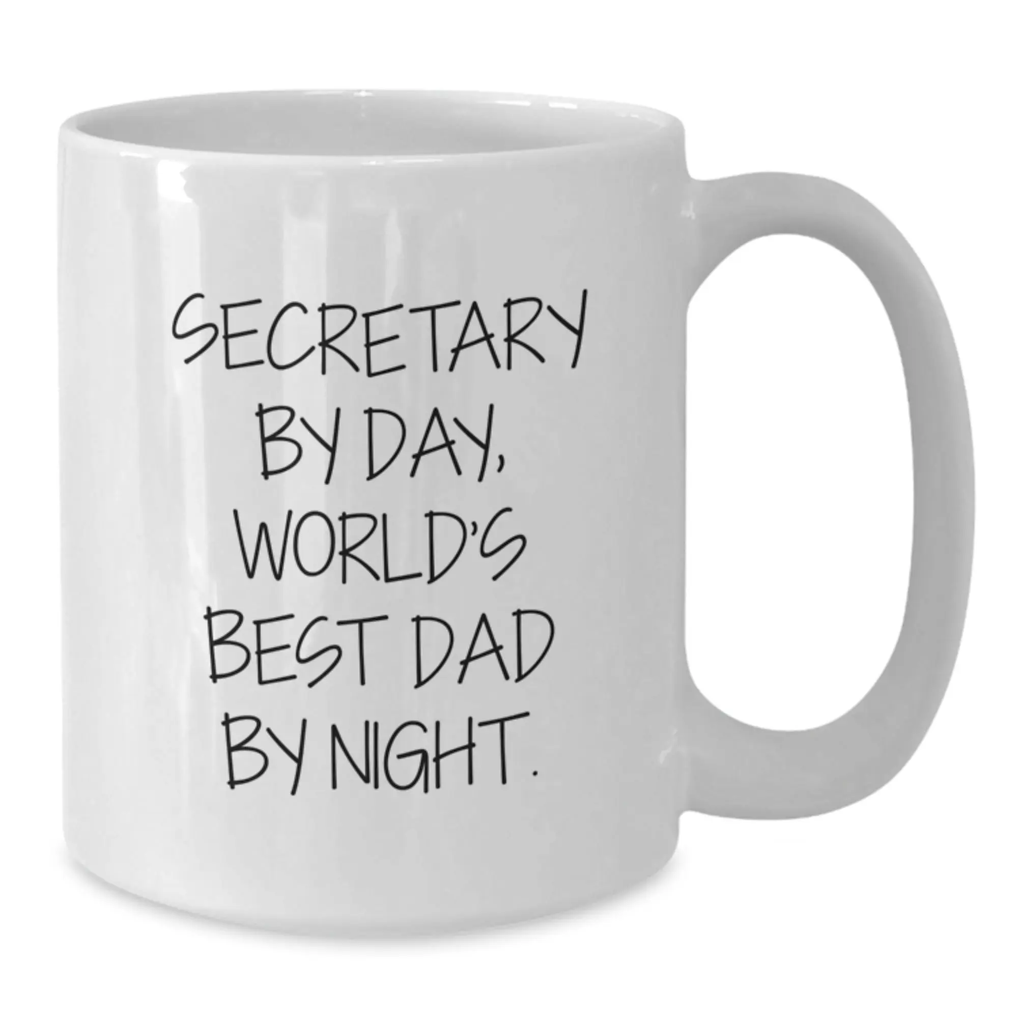 Funny Secretary White Coffee Mug Gifts from Men to World's Best Dad By Night, Birthday Unique Gifts for Secretary, 11oz or 15oz Ceramic - Additional