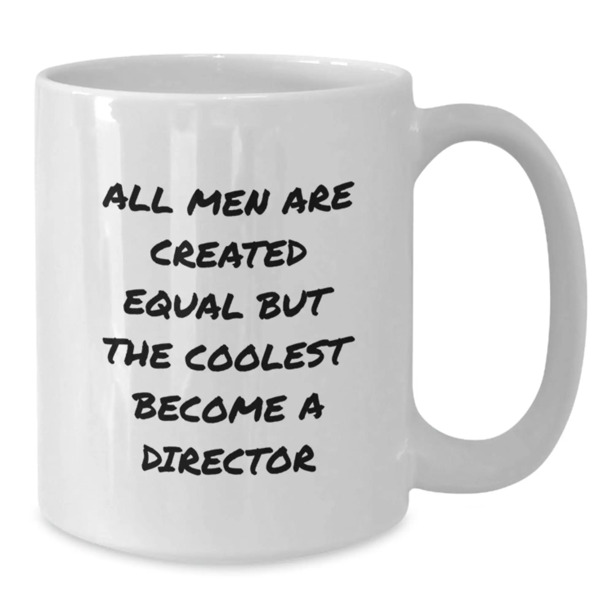 Funny Director White Coffee Mug Gifts from Men to Friends, Graduation Unique Gifts for Director Enthusiasts, All Men Are Created Equal But The Coolest Become A Director - Additional