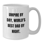 Funny Umpire Gifts from Dad to Umpire, Unique Christmas Unique Gifts for Umpire Enthusiast, White Coffee Mug