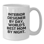Funny Interior Designer Gifts from Mom, Unique White Coffee Mug, Inspirational Quote for Interior Designer Women, Christmas Unique Gifts
